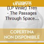(LP Vinile) Tren - The Passages Through Space And Time vinile