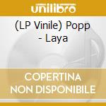 (LP Vinile) Popp - Laya vinile