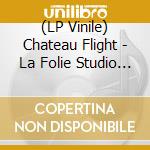 (LP Vinile) Chateau Flight - La Folie Studio (2 Lp) lp vinile