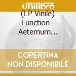 (LP Vinile) Function - Aeternum (Existenz) (12") vinile