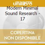 Modern Minimal Sound Research - 17 cd
