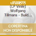 (LP Vinile) Wolfgang Tillmans - Build From Here vinile