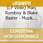 (LP Vinile) Marc Romboy & Blake Baxter - Muzik Is Love lp vinile