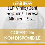 (LP Vinile) Jani Sophia / Teresa Allgaier - Six Pieces For Solo Violin (180G) vinile