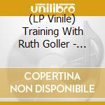 (LP Vinile) Training With Ruth Goller - Threads To Knot vinile