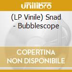 (LP Vinile) Snad - Bubblescope vinile