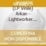 (LP Vinile) Arkan - Lightworker Part 1 vinile