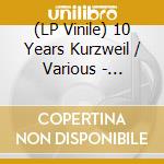 (LP Vinile) 10 Years Kurzweil / Various - Coloured Vinyl vinile