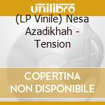 (LP Vinile) Nesa Azadikhah - Tension vinile