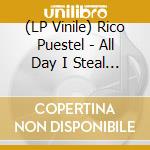 (LP Vinile) Rico Puestel - All Day I Steal This Album vinile