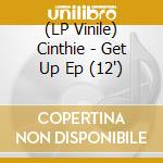 (LP Vinile) Cinthie - Get Up Ep (12") vinile