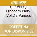 (LP Vinile) Freedom Party Vol.2 / Various cd