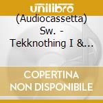 (Audiocassetta) Sw. - Tekknothing I & Ii cd