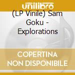 (LP Vinile) Sam Goku - Explorations vinile