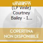 (LP Vinile) Courtney Bailey - I Wanna Feel You (12') vinile