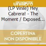 (LP Vinile) Hey Cabrera! - The Moment / Exposed (J. Albert Remixes) (12') vinile