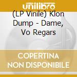 (LP Vinile) Klon Dump - Dame, Vo Regars vinile