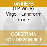 (LP Vinile) Virgo - Landform Code vinile