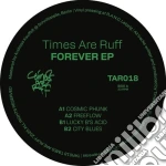 (LP Vinile) Times Are Ruff - Forever Ep vinile