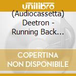 (Audiocassetta) Deetron - Running Back Mastermix: Deetron cd