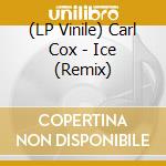 (LP Vinile) Carl Cox - Ice (Remix) vinile
