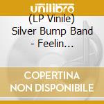 (LP Vinile) Silver Bump Band - Feelin Funky/Feelin Silver vinile