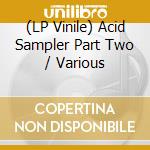 (LP Vinile) Acid Sampler Part Two / Various vinile