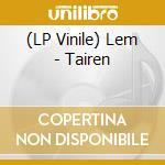 (LP Vinile) Lem - Tairen vinile