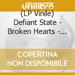 (LP Vinile) Defiant State - Broken Hearts - Broken Bones vinile