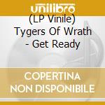 (LP Vinile) Tygers Of Wrath - Get Ready vinile