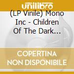 (LP Vinile) Mono Inc - Children Of The Dark (7