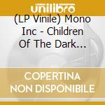 (LP Vinile) Mono Inc - Children Of The Dark (7') vinile