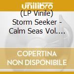 (LP Vinile) Storm Seeker - Calm Seas Vol. 1 vinile