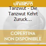 Tanzwut - Die Tanzwut Kehrt Zuruck (Special Edit.) cd