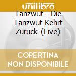 Tanzwut - Die Tanzwut Kehrt Zuruck (Live) cd