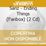 Sanz - Ending Things (Fanbox) (2 Cd) cd