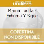 Mama Ladilla - Exhuma Y Sigue cd musicale