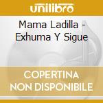 Mama Ladilla - Exhuma Y Sigue cd
