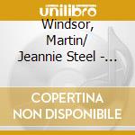 Windsor, Martin/ Jeannie Steel - Troubadours cd