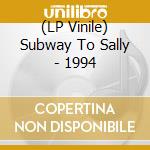 (LP Vinile) Subway To Sally - 1994 vinile