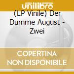 (LP Vinile) Der Dumme August - Zwei vinile
