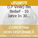 (LP Vinile) Bei Bedarf - 10 Jahre In 30 Minuten vinile