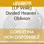 (LP Vinile) Divided Heaven - Oblivion lp vinile