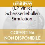(LP Vinile) Scheissediebullen - Simulation Eines Guten Lebens lp vinile