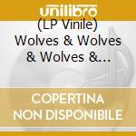 (LP Vinile) Wolves & Wolves & Wolves & Wolves - Cursecursecurse vinile