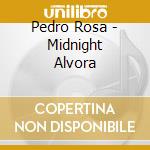 Pedro Rosa - Midnight Alvora cd