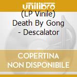 (LP Vinile) Death By Gong - Descalator vinile