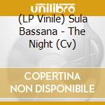 (LP Vinile) Sula Bassana - The Night (Cv) vinile