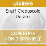 Snuff-Crepuscolo Dorato cd