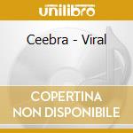 Ceebra - Viral cd